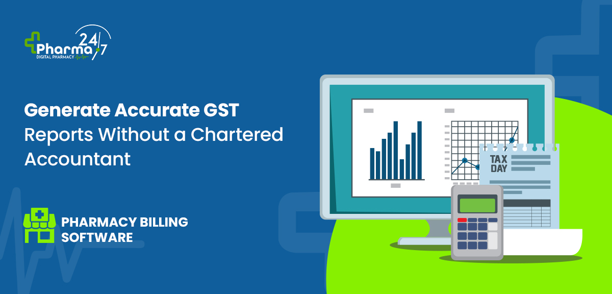 Generate Accurate GST Reports Without a Chartered Accountant